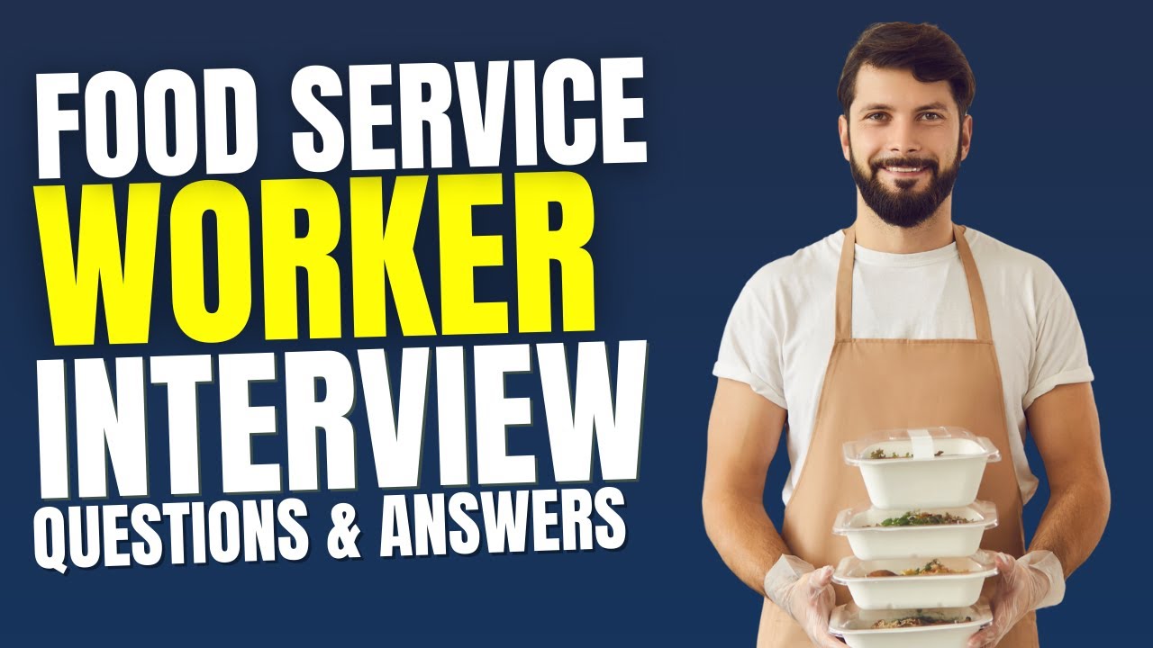 Food Service Worker Interview Questions and Answers | Interview Preparation For Food Service&nbsp;Worker