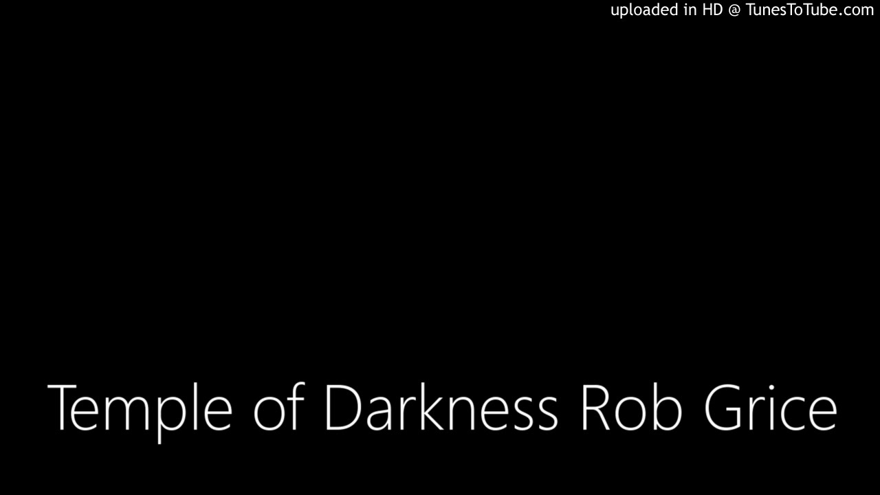 Temple of Darkness Rob Grice