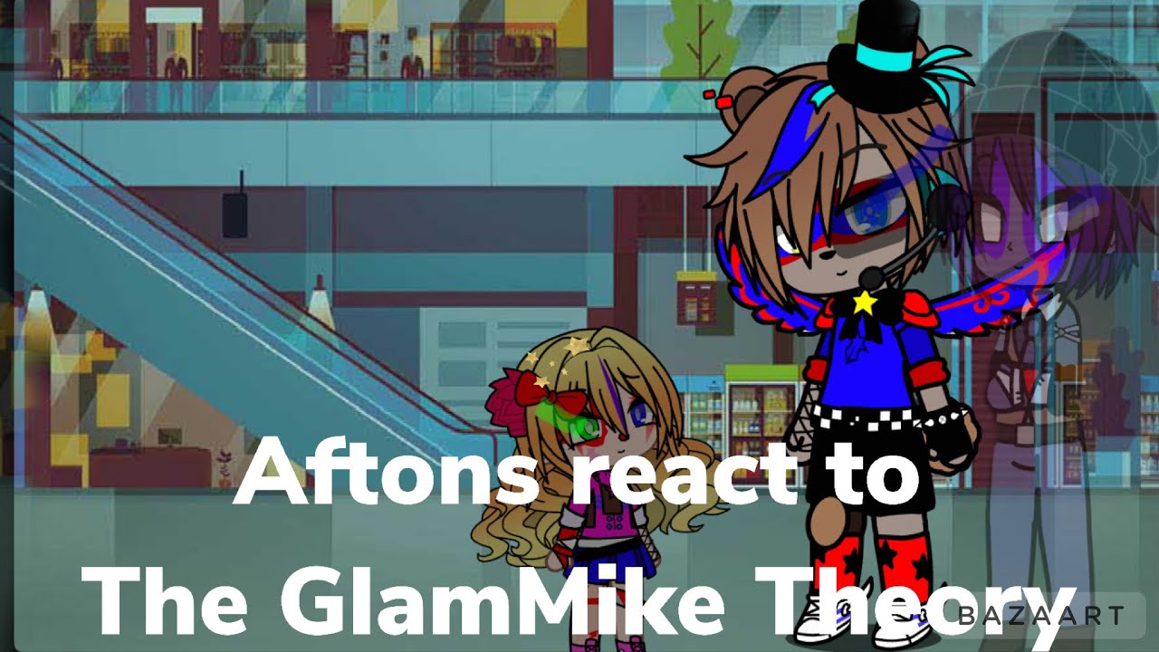 Aftons React to the GlamMike Theory