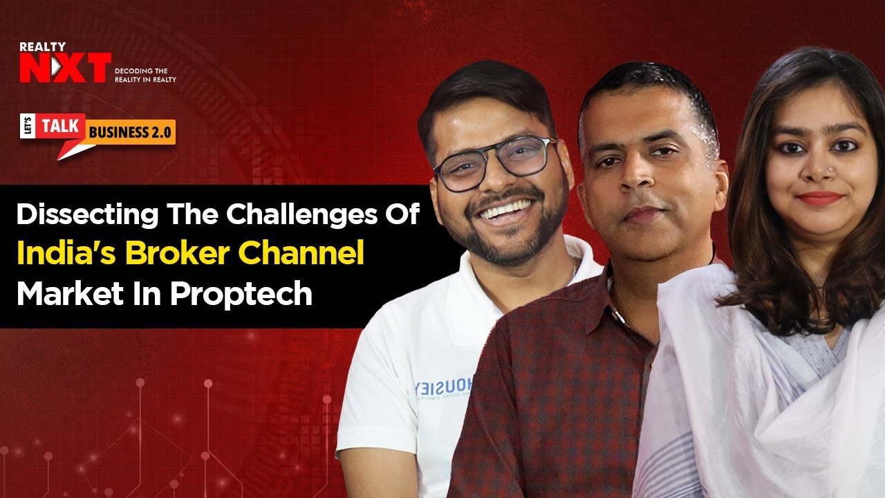Decoding the Challenges: Navigating The Indian Proptech Broker Channel Market