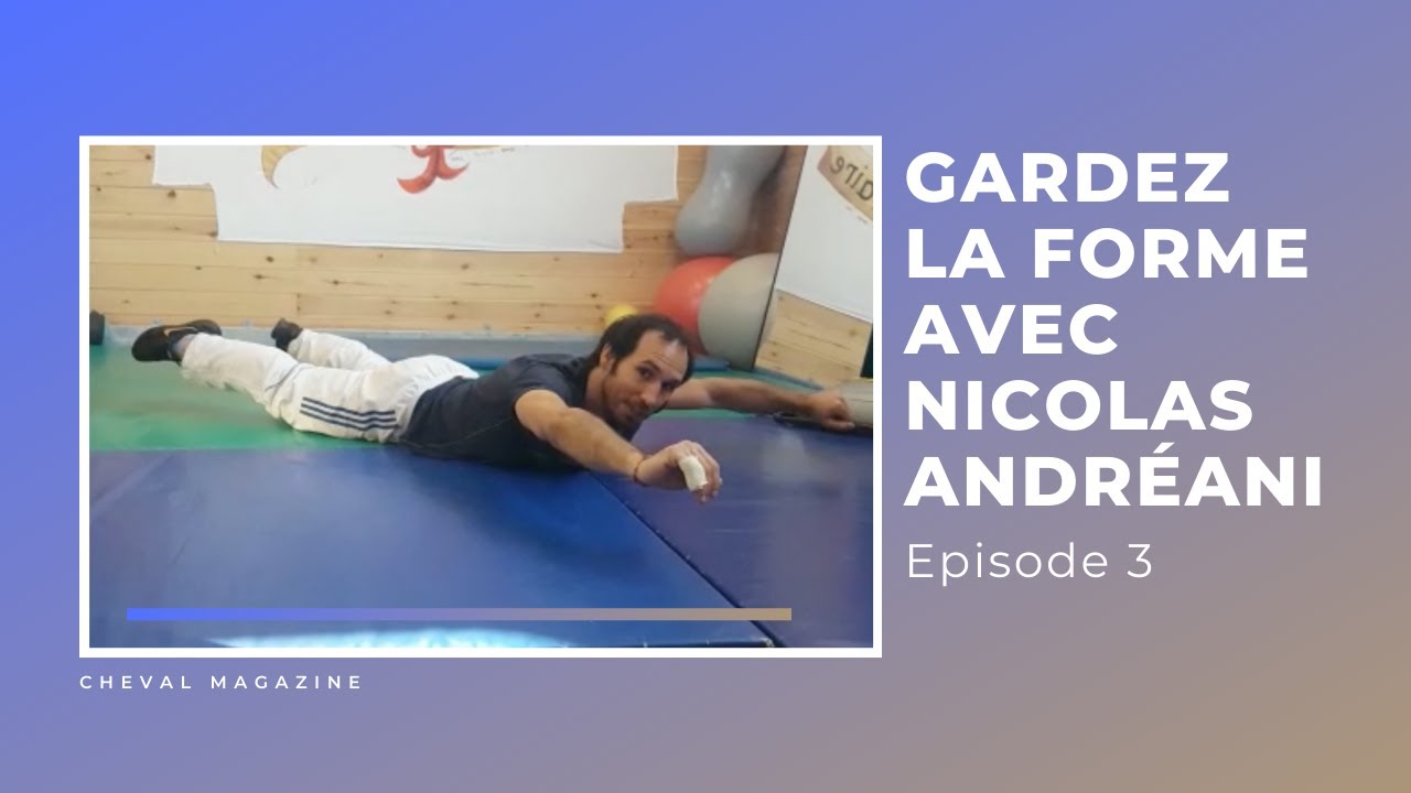 [GARDEZ LA FORME AVEC NICOLAS ANDREANI] Episode 3