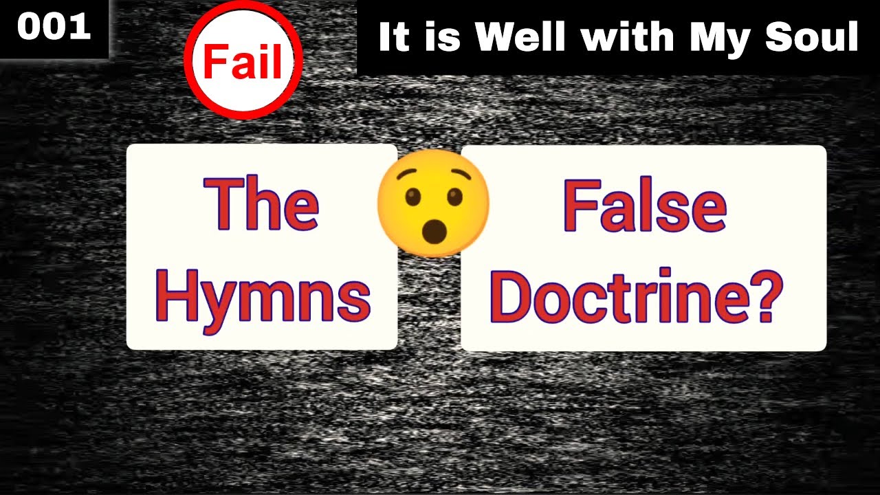 Classic Hymns - False Doctrine?