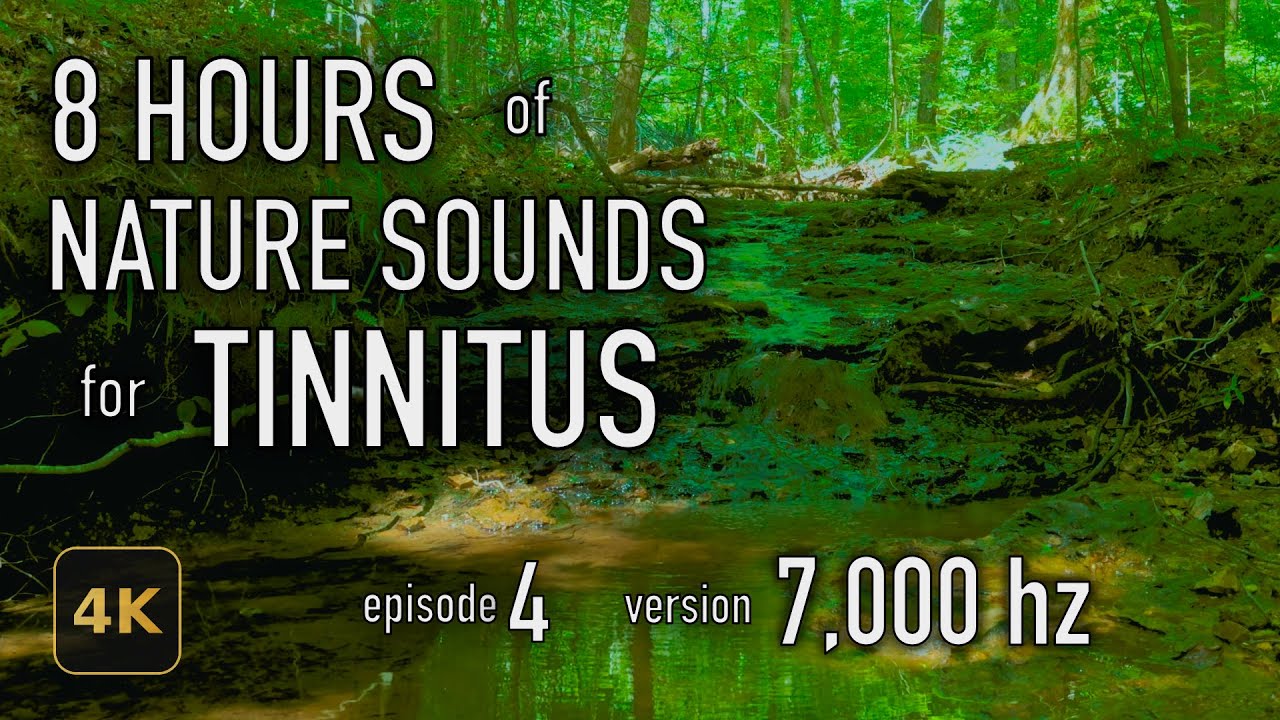 8 Hours Nature Sounds for Tinnitus — EP 4 | [7,000 Hz] | 4K HDR10 - E04-7000
