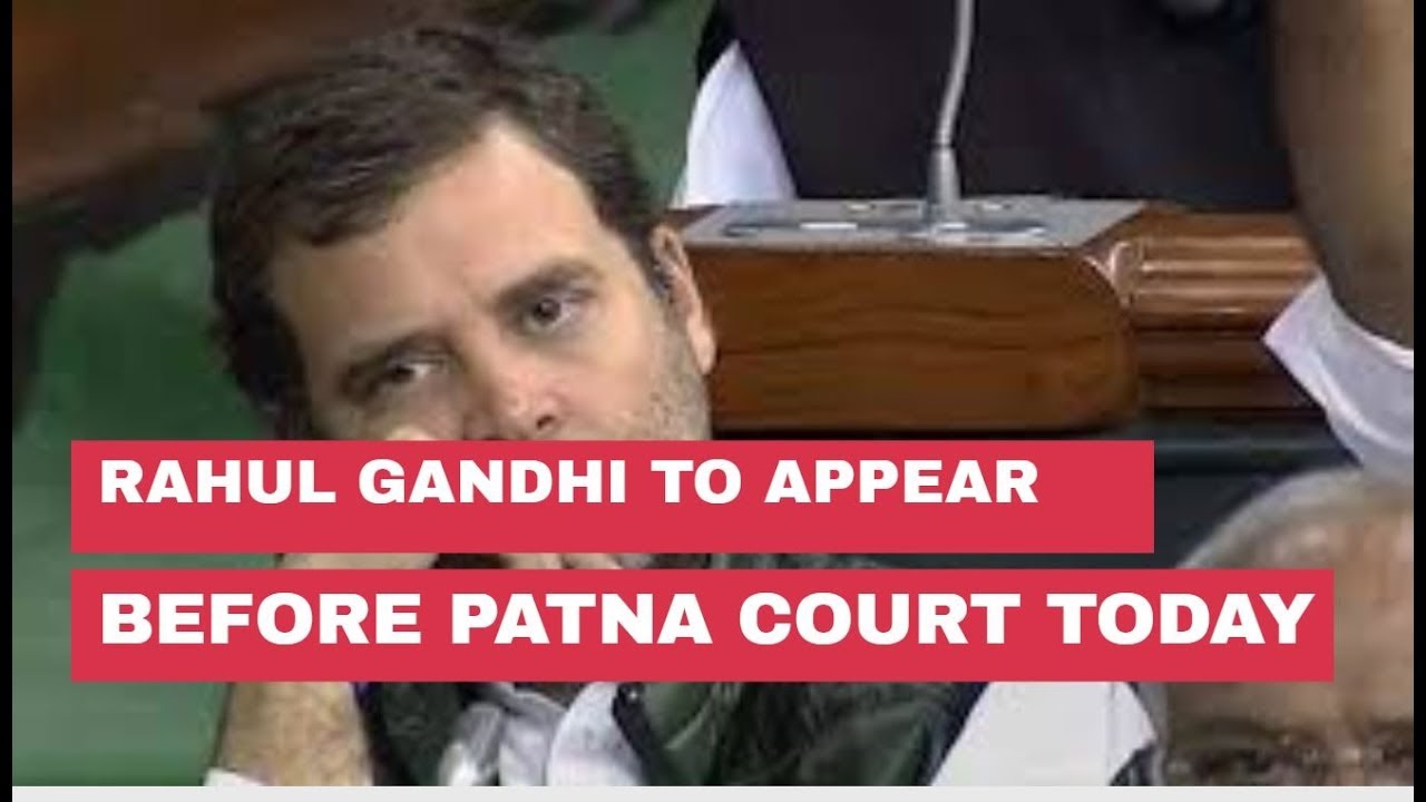 Rahul Gandhi to appear before Patna Court today in Defamation Case