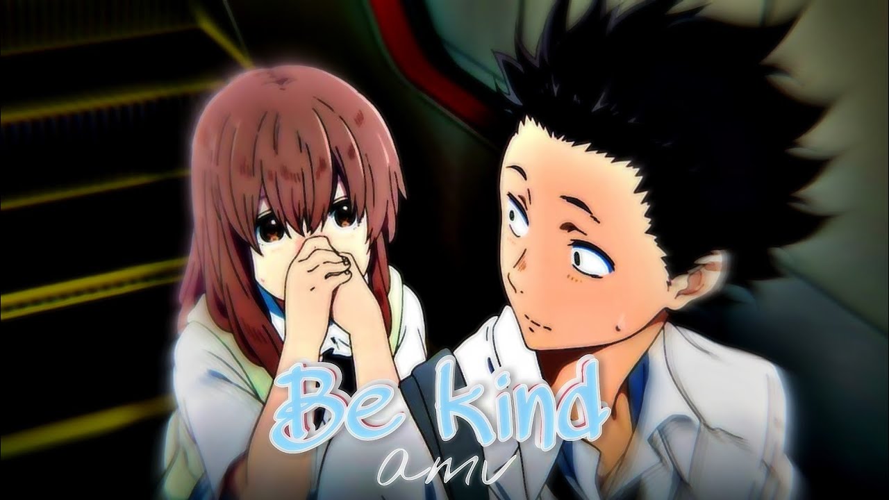 silent voice [AMV/edit] // be kind~