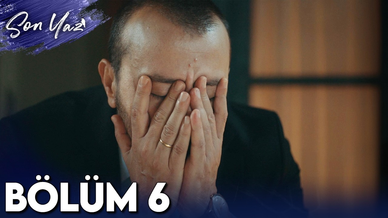 Son Yaz 6. B&ouml;l&uuml;m Full İzle | Tek Par&ccedil;a HD