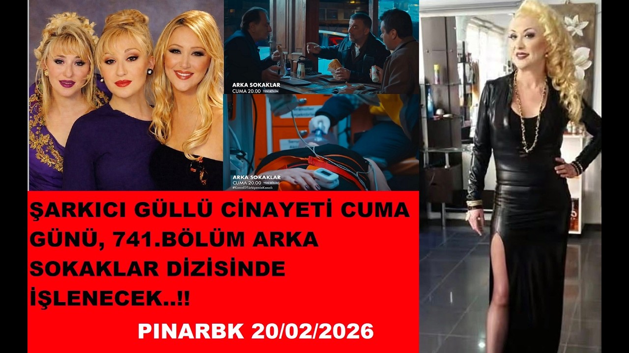 ŞARKICI GÜLLÜ CİNAYETİ CUMA GÜNÜ, 741.BÖLÜM ARKA SOKAKLAR DİZİSİNDE İŞLENECEK..!!