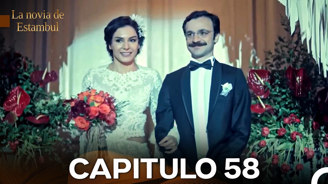 La Novia De Estambul Capítulo 58 (Versión Larga) (Doblado En Español)
