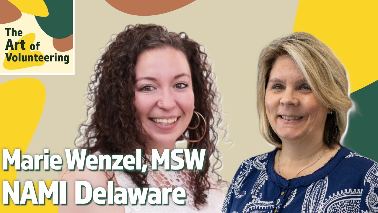 Marie Wenzel, MSW, NAMI Delaware - The Art of Volunteering w/ Stormy Bell | S4E26