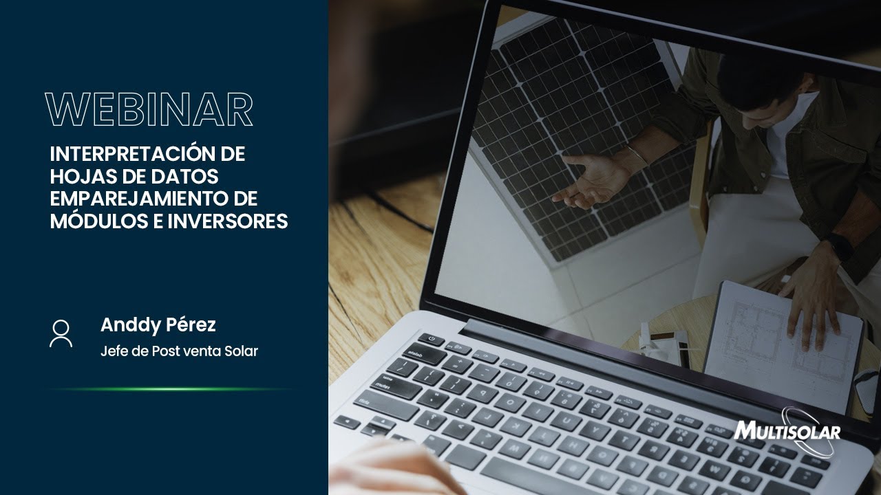 Webinar Interpretación de hojas de datos Emparejamiento de módulos e inversores
