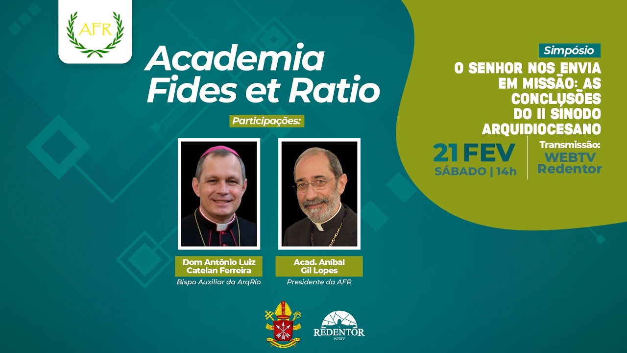 Simpósio da Academia Fides et Ratio | Conclusões do II Sínodo Arquidiocesano | ArqRio | 21/02/2026