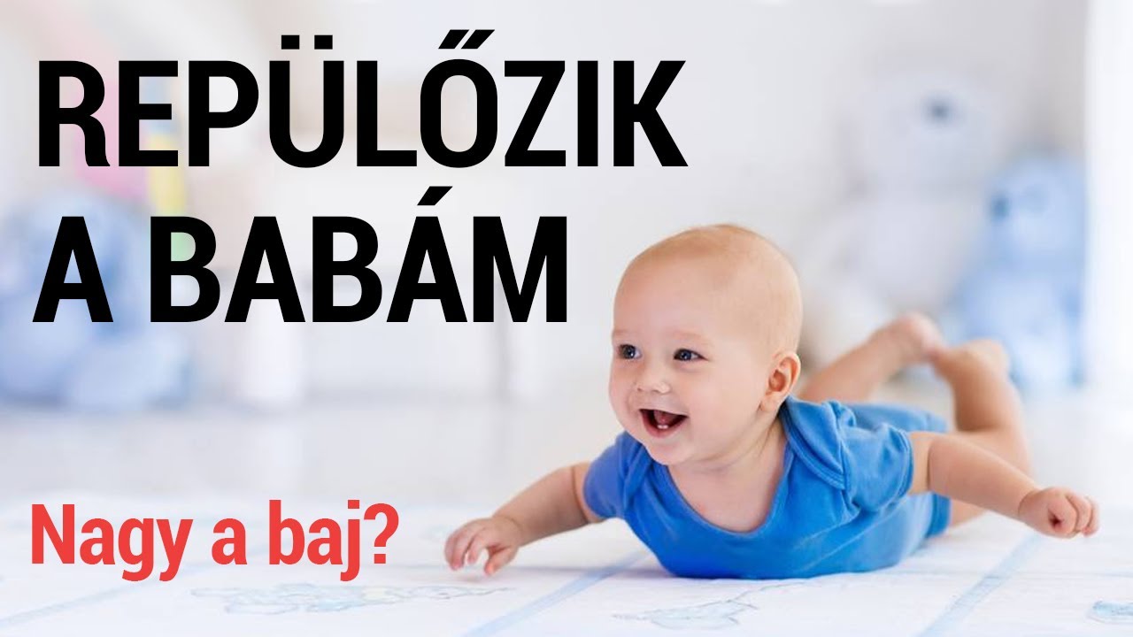 Baj, ha repülőzik a babám? #mozgásfejlődés