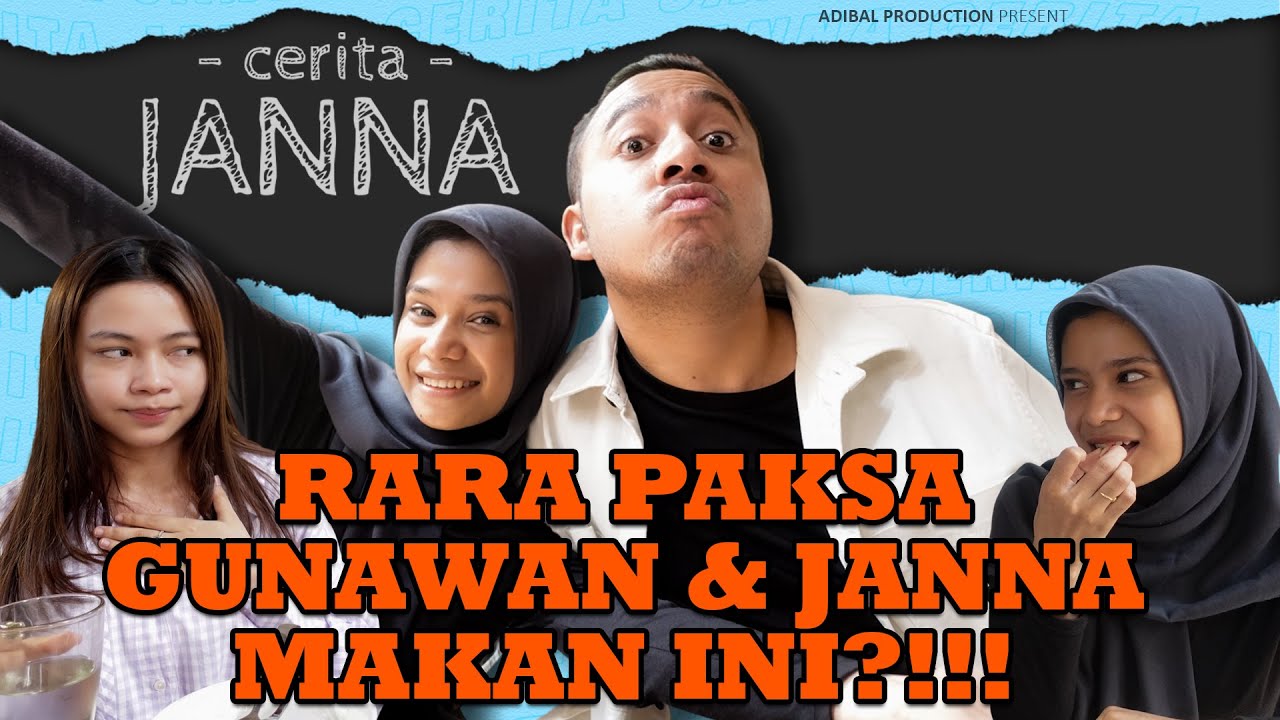 JANNA DAN GUNAWAN DIPAKSA RARA MAKAN INI!!! - Cerita Janna #02