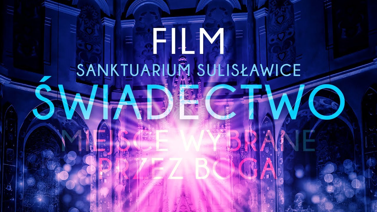 🎥🔥 FILM 💙 SANKTUARIUM SULISŁAWICE - ŚWIADECTWO 💙