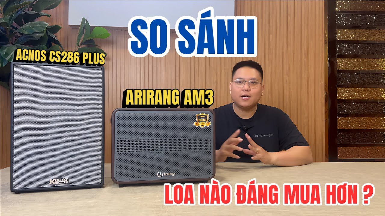 SO SÁNH ARIRANG AM3 & ACNOS CS286 PLUS - LOA NÀO ĐÁNG MUA HƠN?
