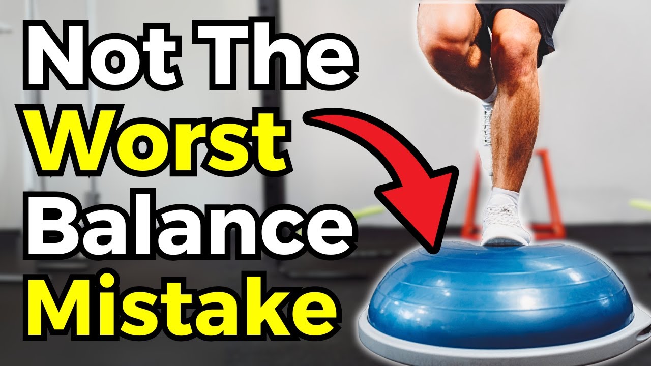 Top 5 Biggest Balance Training Mistakes (& How To Fix Them)