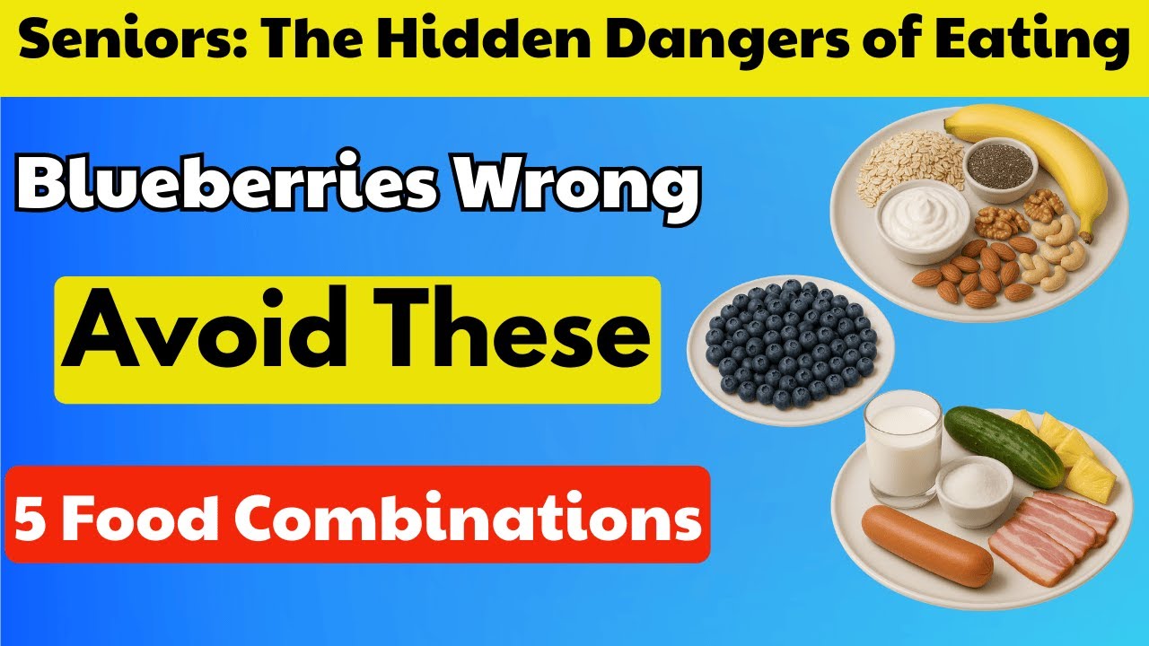 Seniors: The Hidden Dangers of Eating Blueberries Wrong &ndash; Avoid These 5 Food Combinations!