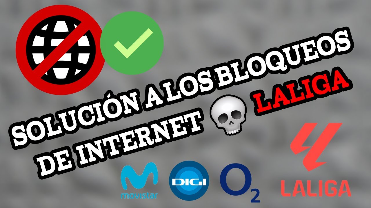 C&oacute;mo superar los bloqueos de LaLiga en Movistar, O2, DIGI y m&aacute;s..