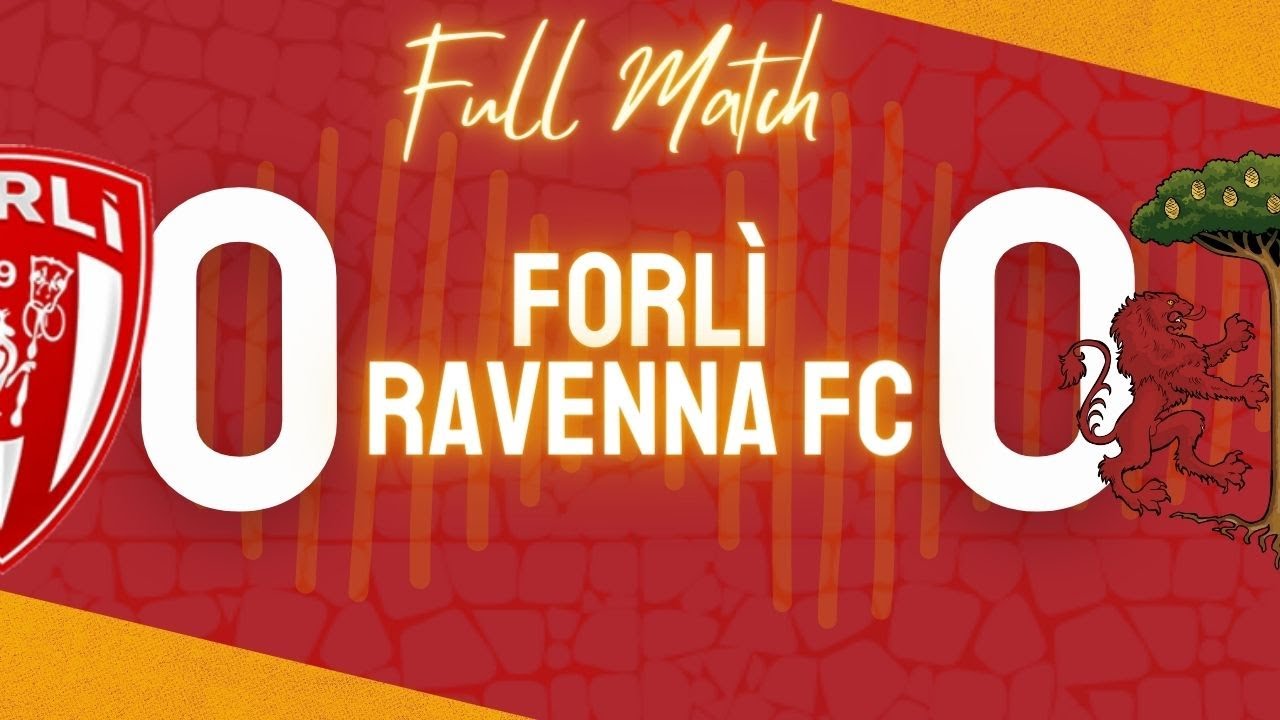 FULL MATCH | FORL&igrave; - RAVENNA FC