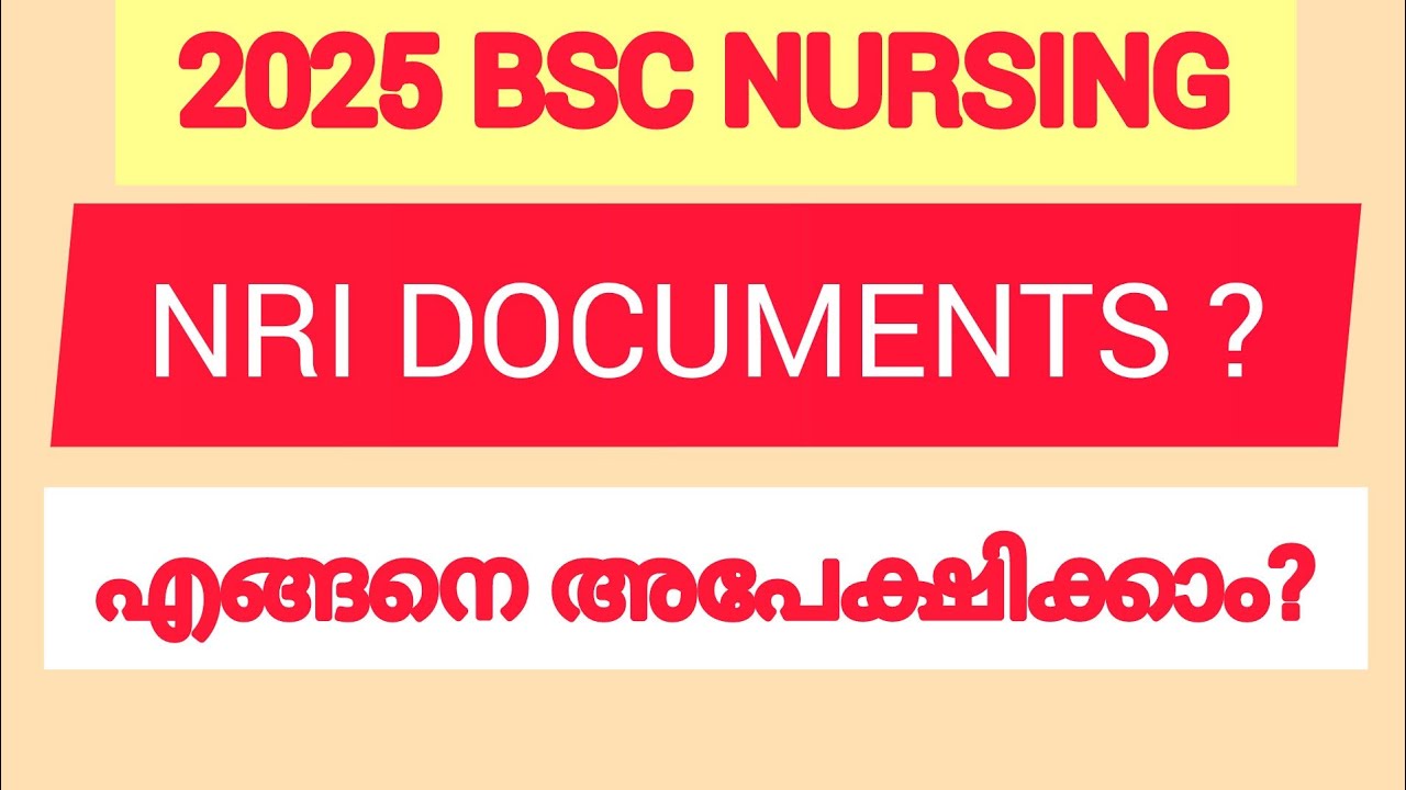 NRI DOCUMENTS എന്തെല്ലാം?/NRI FEES STRUCTURE /BSC NURSING/LBS/CPAS /AMCSFNCK /PNCMAK /2025