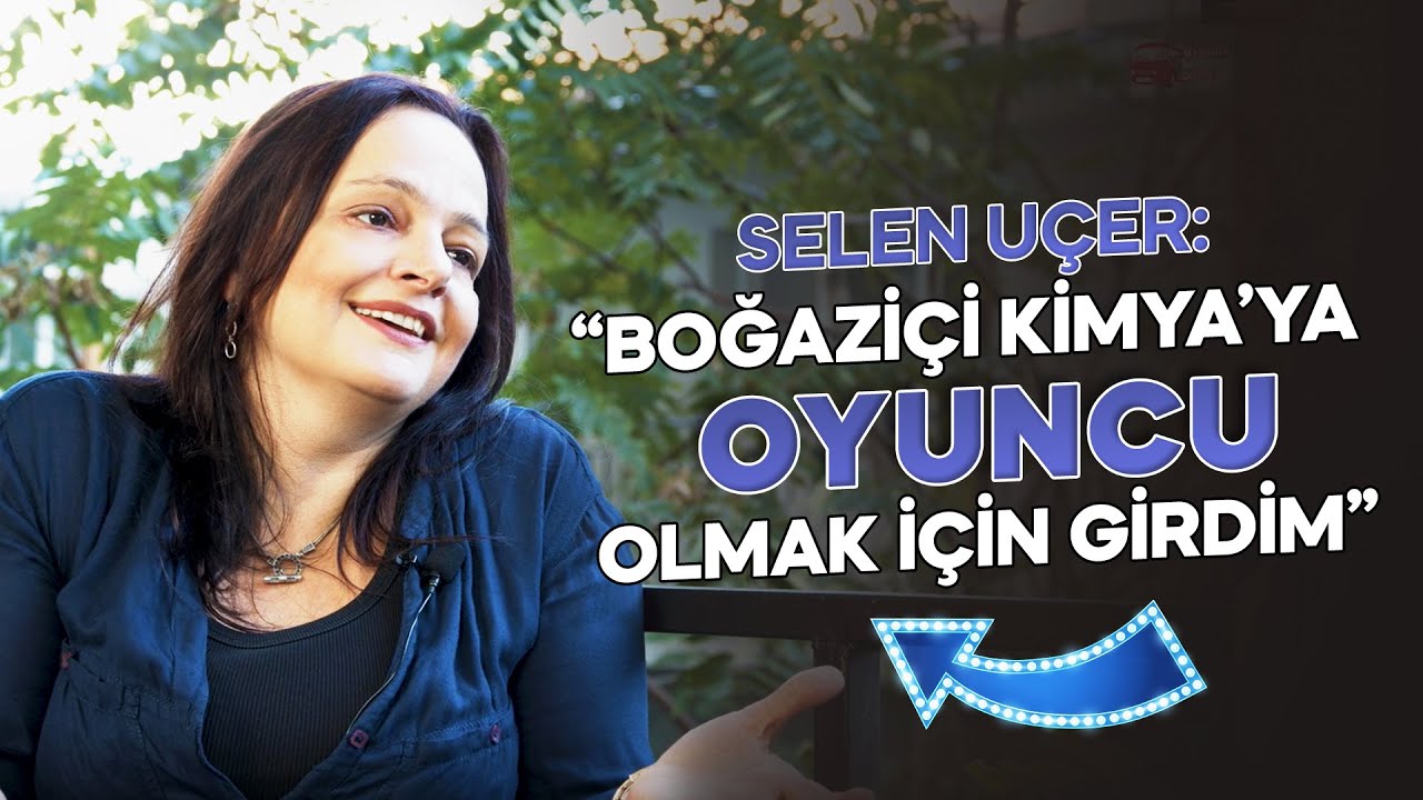 Selen U&ccedil;er: '' Boğazi&ccedil;i Kimya'ya Oyuncu Olmak i&ccedil;in Girdim ''