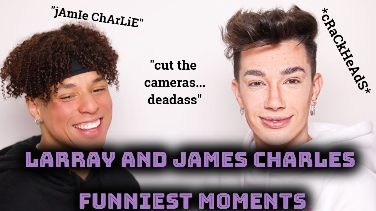 LARRAY AND JAMES CHARLES FUNNIEST MOMENTS