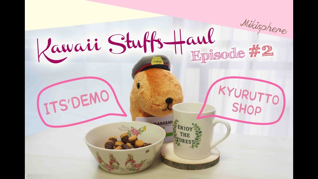 Kawaii Stuffs Haul - Episode #2 | ITS' DEMO , Kyurutto Shop | Mikisphere