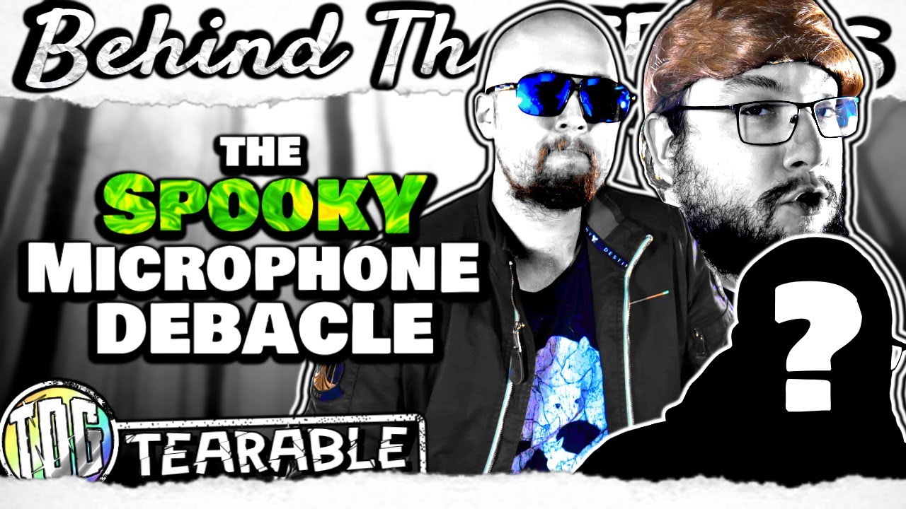 The Spooky Microphone Debacle ● Behind The Tears