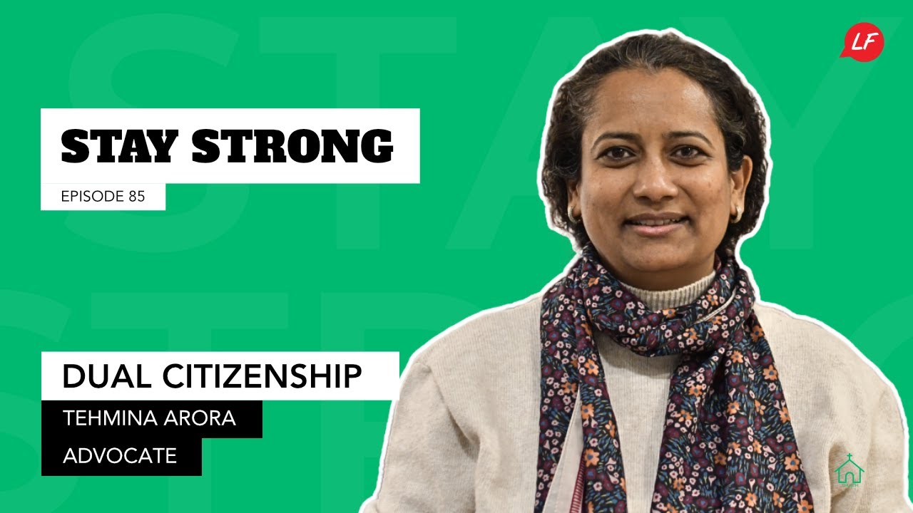 Dual Citizenship | Stay Strong - Tehmina Arora, Director of Advocacy, Asia, ADF International | LFS