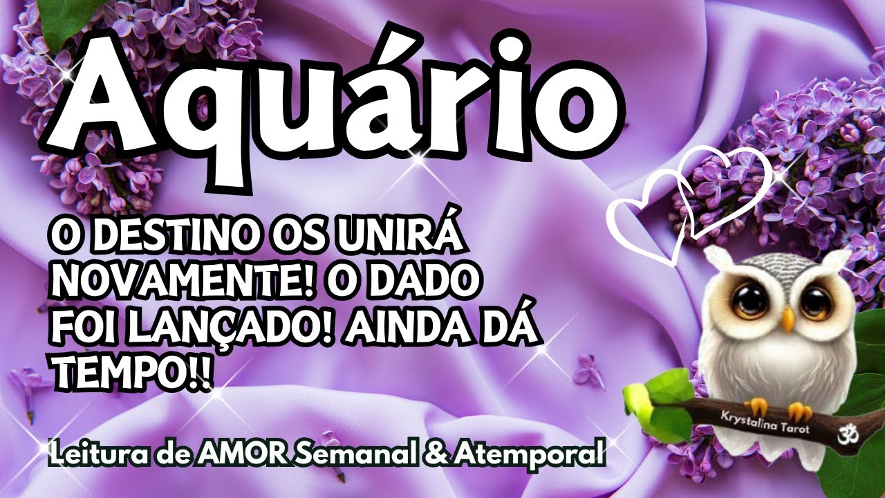 ♒ AQUÁRIO 💘 O DESTINO OS UNIRÁ NOVAMENTE! O DADO FOI LANÇADO! AINDA DÁ TEMPO!