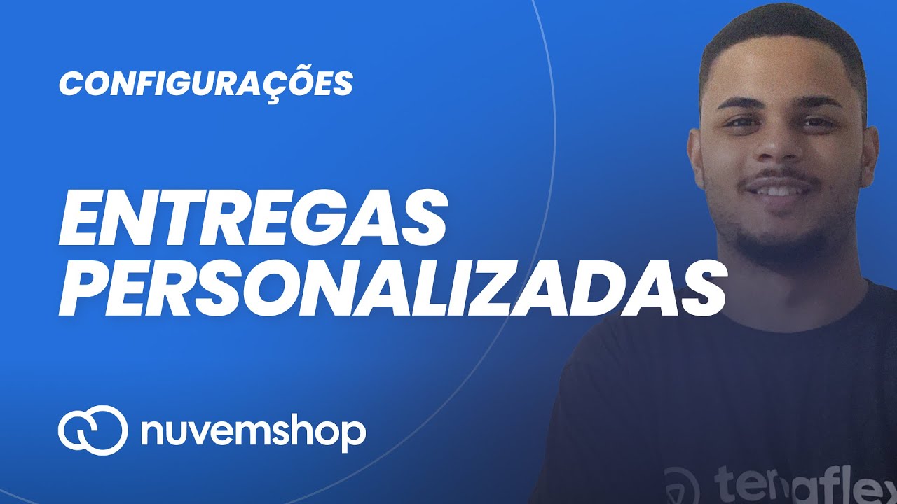 Como configurar entrega personalizada na minha Nuvemshop?