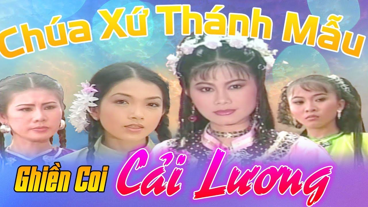 GHIỀN COI CẢI LƯƠNG ► Chúa Xứ Thánh Mẫu ► Thanh Tòng, Cẩm Thu, Quế Trân, Hữu Quốc