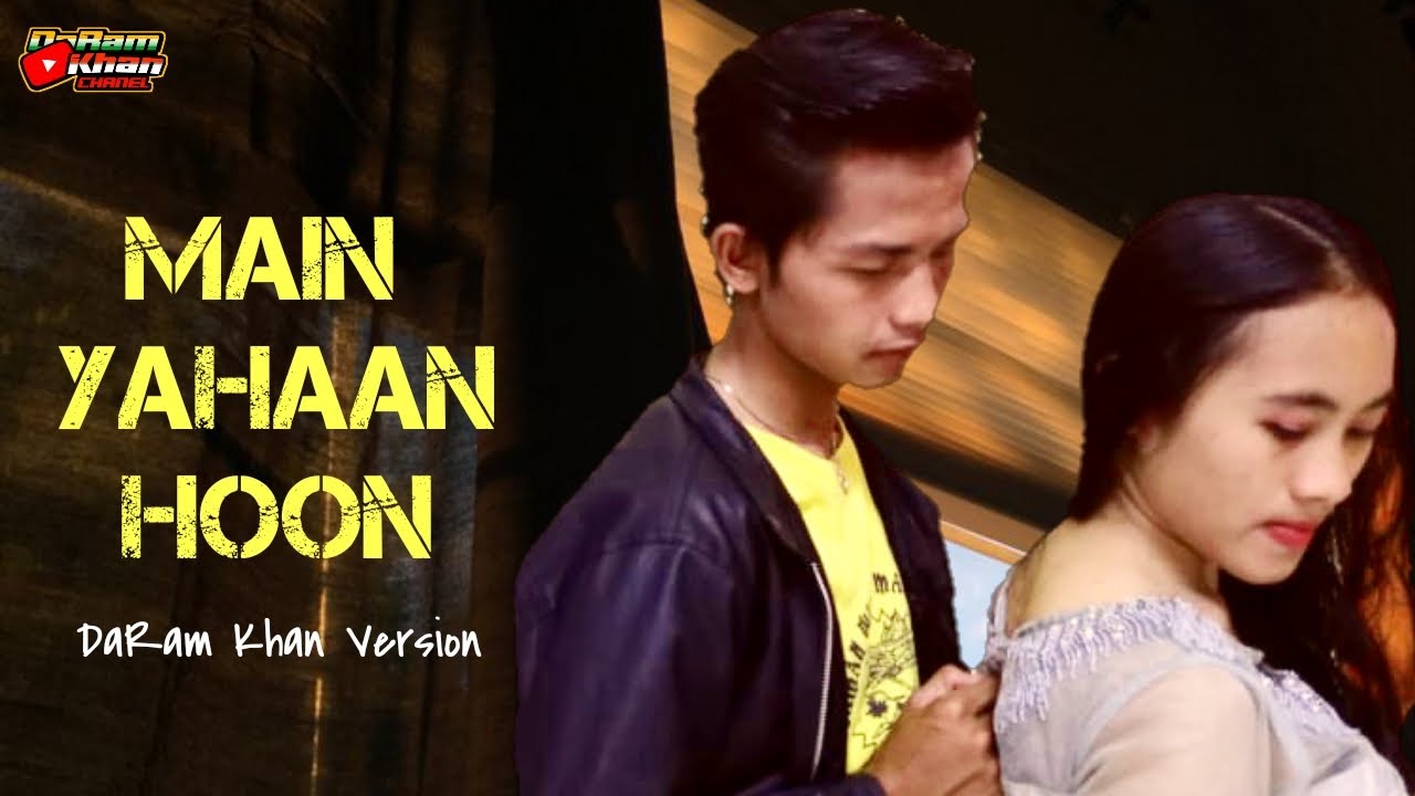 Main Yahaan Hoon|Veer-Zaara|Parodi India|DaRam Khan Version