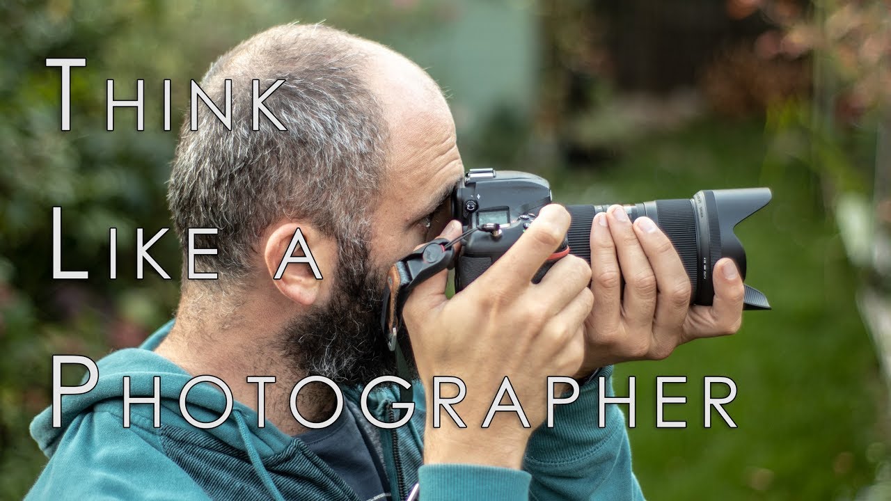 How To Think Like A Photographer
