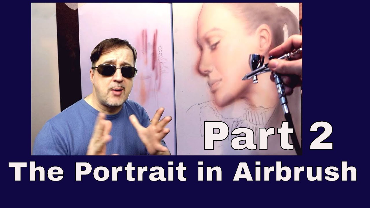 Part 2 How to Paint the Portrait in Airbrush 2018