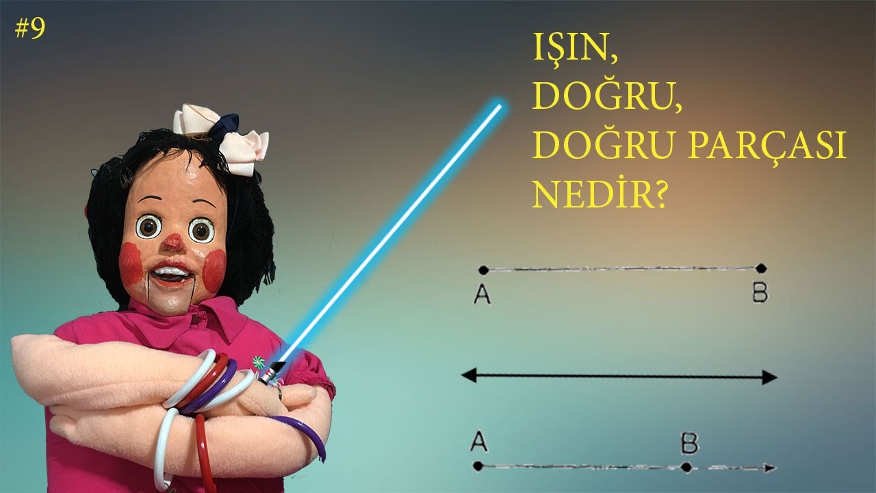 Işın, Doğru, Doğru Parçası Nedir? - Gülücük Derste #9
