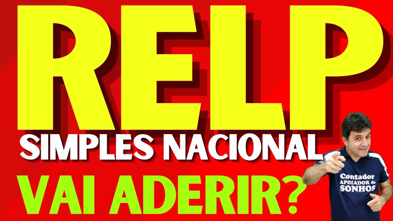 RELP | SIMPLES NACIONAL | ADERIR OU N&Atilde;O?