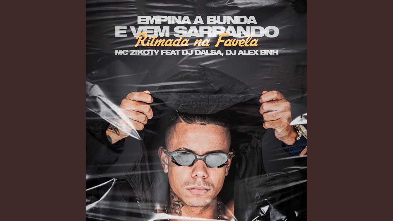Empina a Bunda e Vem Sarrando: Ritmada na Favela (feat. Dj Dalsa, DJ ALEX BNH)