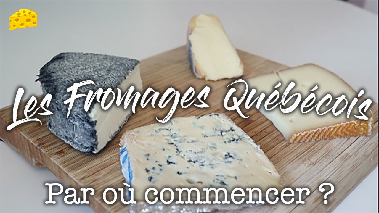 LES FROMAGES QUEBECOIS - LE PLATEAU POUR LES DÉCOUVRIR (CONSEILS, ASTUCES & ANECDOTES)