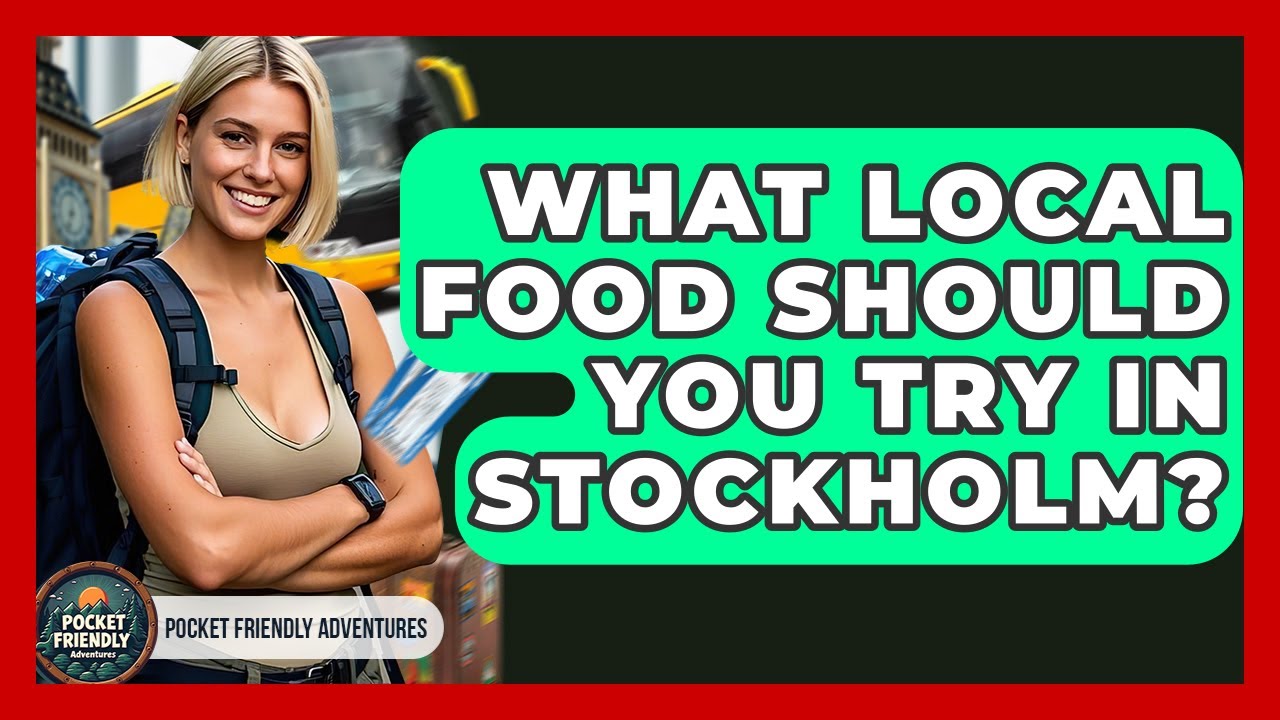 What Local Food Should You Try In Stockholm? - Pocket Friendly Adventures
