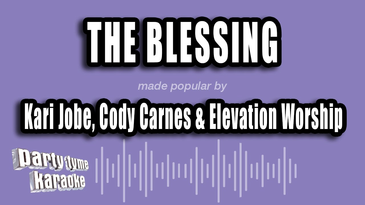 Kari Jobe, Cody Carnes & Elevation Worship - The Blessing (Karaoke Version)