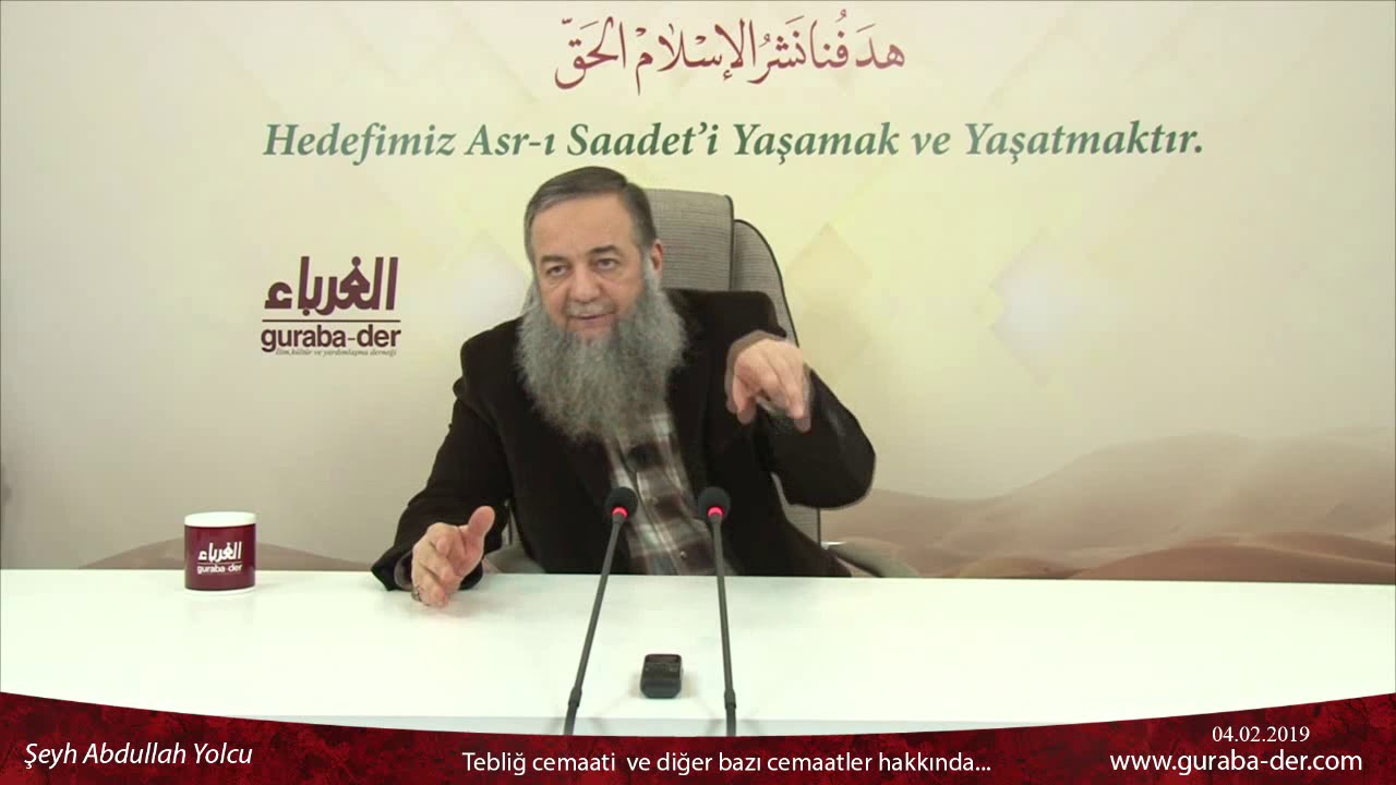 Tebliğ cemaati ve diğer bazı cemaatler hakkında...