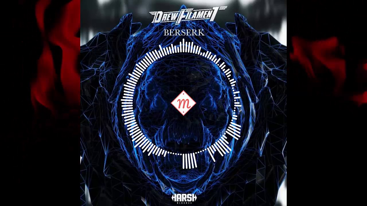DrewFilament - BerserK (HARDSTYLE 2017)