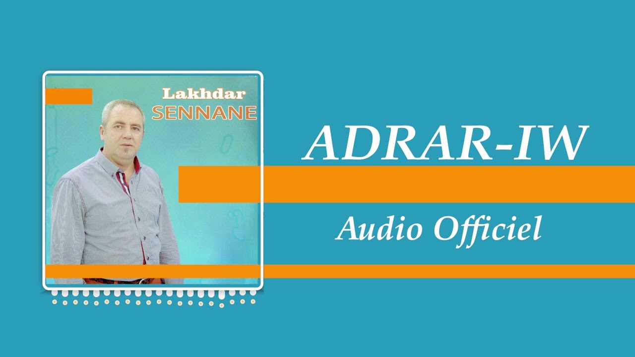 Lakhdar Sennane - Adrar -iw (audio Officiel)