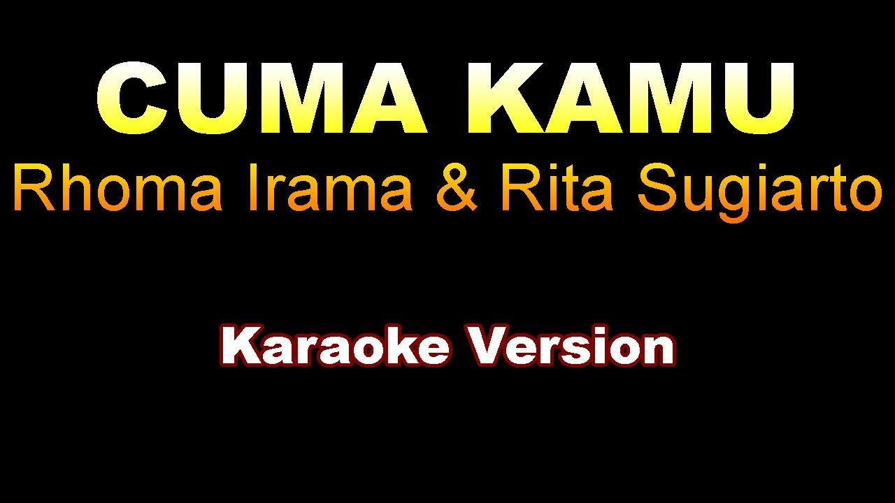 Rhoma Irama & Rita Sugiarto - CUMA KAMU | Karaoke Version