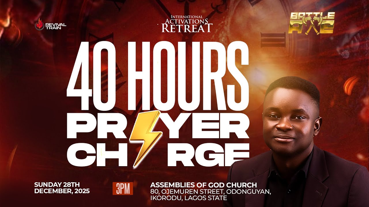 INTERNATIONAL ACTIVATIONS RETREAT 2025 || BATTLE AXE|| DAY THREE|| 40 HOURS PRAYER CHARGE