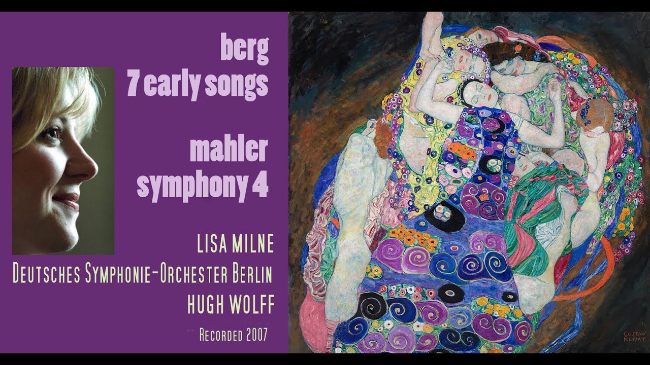 LISA MILNE   BERG: 7 EARLY SONGS, MAHLER 4    Deutsches Symphonie-Orchester Berlin/Hugo Wolff  2007