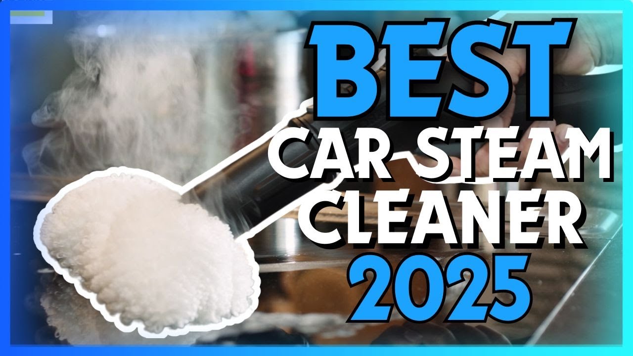 Best Steam Cleaners For Cars To Buy in 2025!