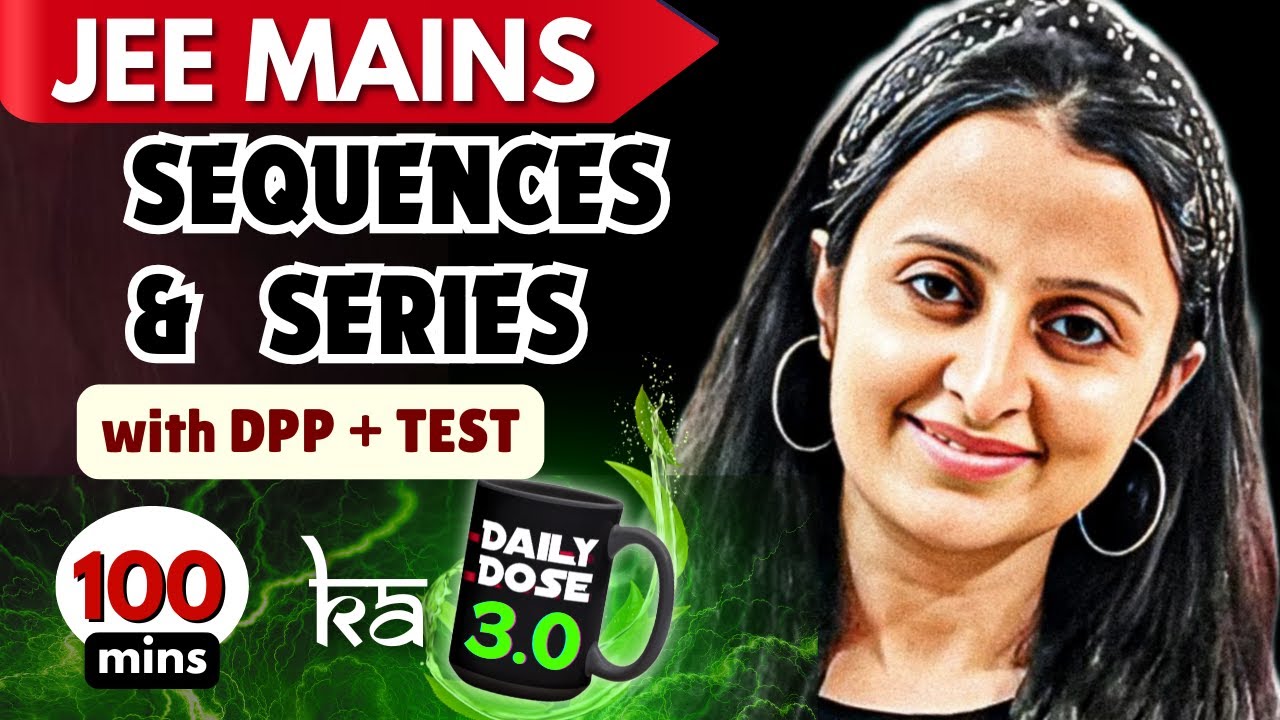 JEE MAINS 2026/27 :SEQUENCES & SERIES 3.0 