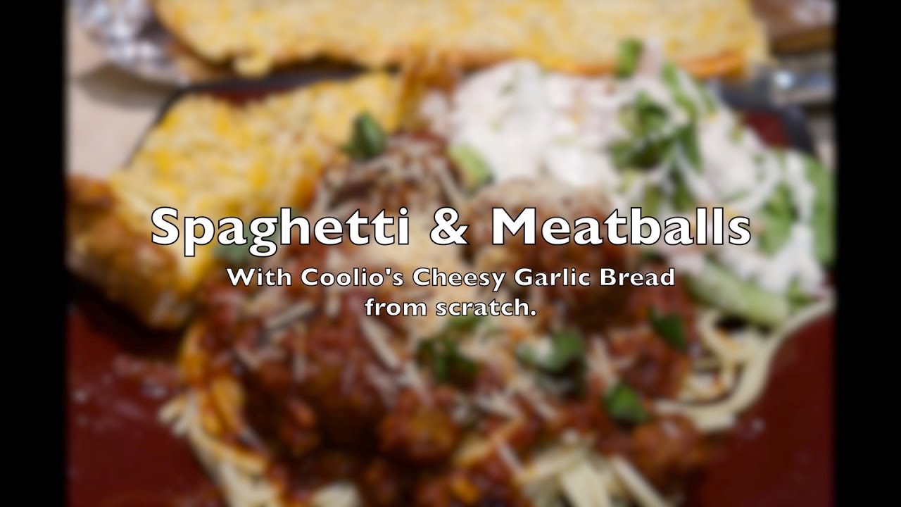 Homemade Spaghetti & Meatballs with Coolio's Cheesy Garlic Bread
